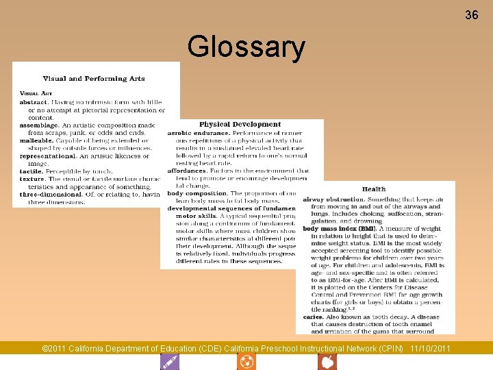 36 Glossary © 2011 California Department of Education (CDE) California Preschool Instructional Network (CPIN)