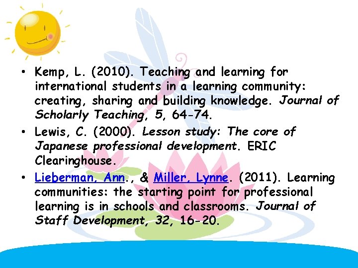  • Kemp, L. (2010). Teaching and learning for international students in a learning