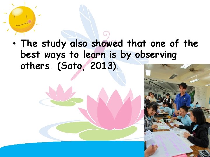  • The study also showed that one of the best ways to learn