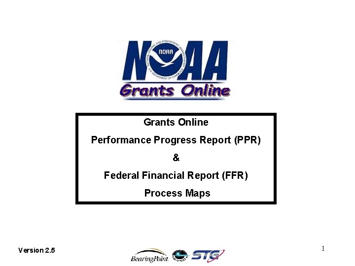 Grants Online Performance Progress Report (PPR) & Federal Financial Report (FFR) Process Maps Version