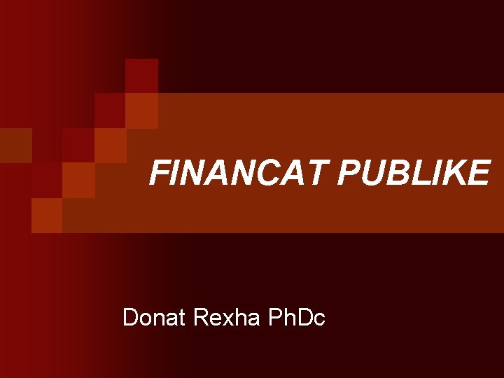 FINANCAT PUBLIKE Donat Rexha Ph. Dc 
