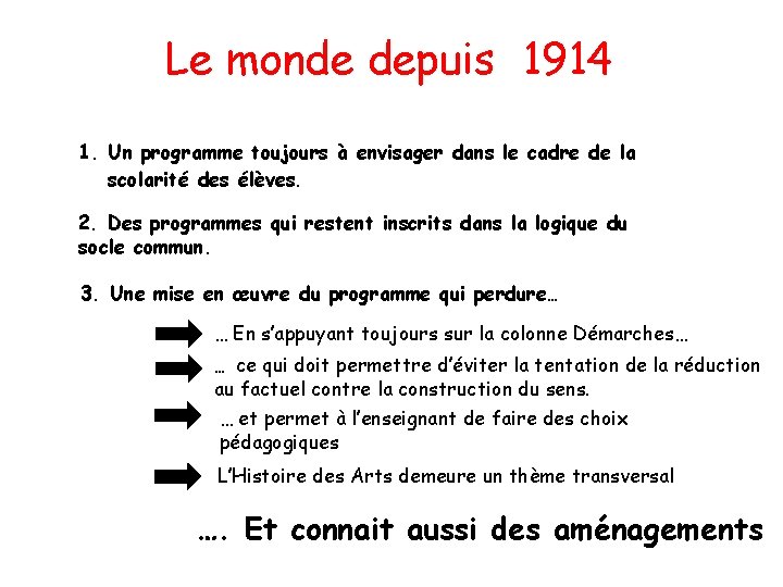 Le monde depuis 1914 1. Un programme toujours à envisager dans le cadre de