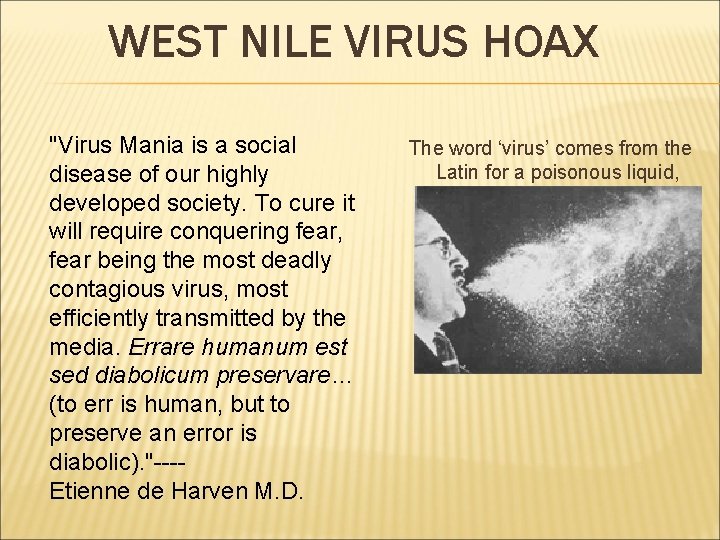 WEST NILE VIRUS HOAX "Virus Mania is a social disease of our highly developed