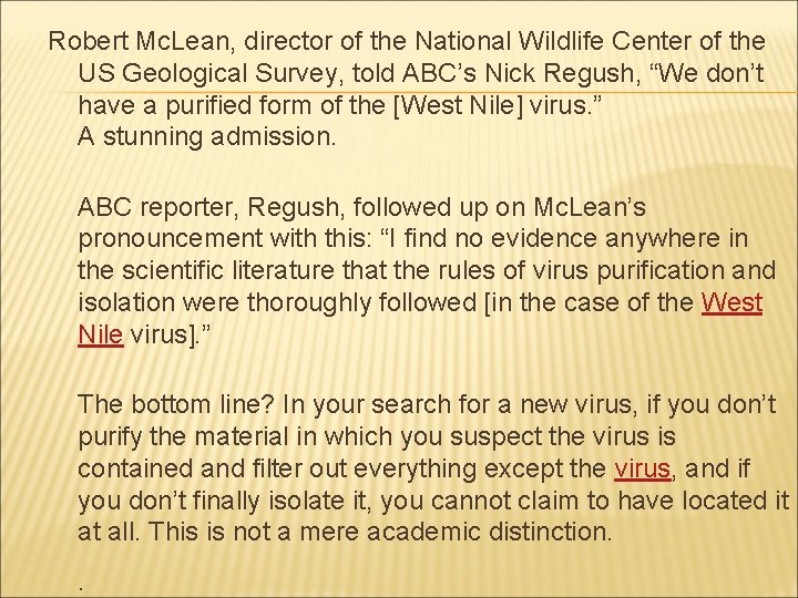 Robert Mc. Lean, director of the National Wildlife Center of the US Geological Survey,