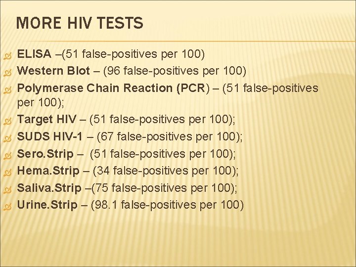 MORE HIV TESTS ELISA –(51 false-positives per 100) Western Blot – (96 false-positives per