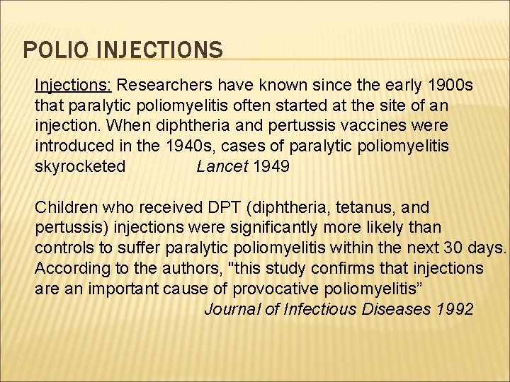 POLIO INJECTIONS Injections: Researchers have known since the early 1900 s that paralytic poliomyelitis