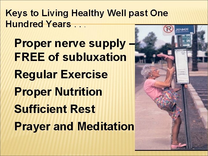Keys to Living Healthy Well past One Hundred Years. . . Proper nerve supply