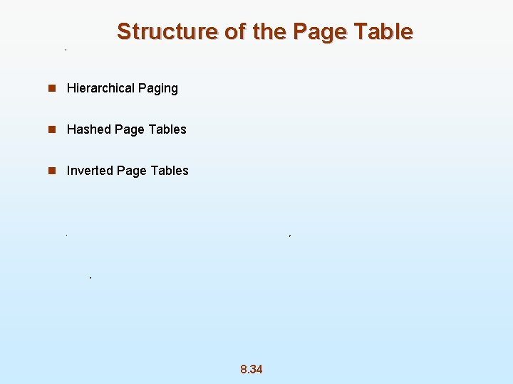 Structure of the Page Table n Hierarchical Paging n Hashed Page Tables n Inverted