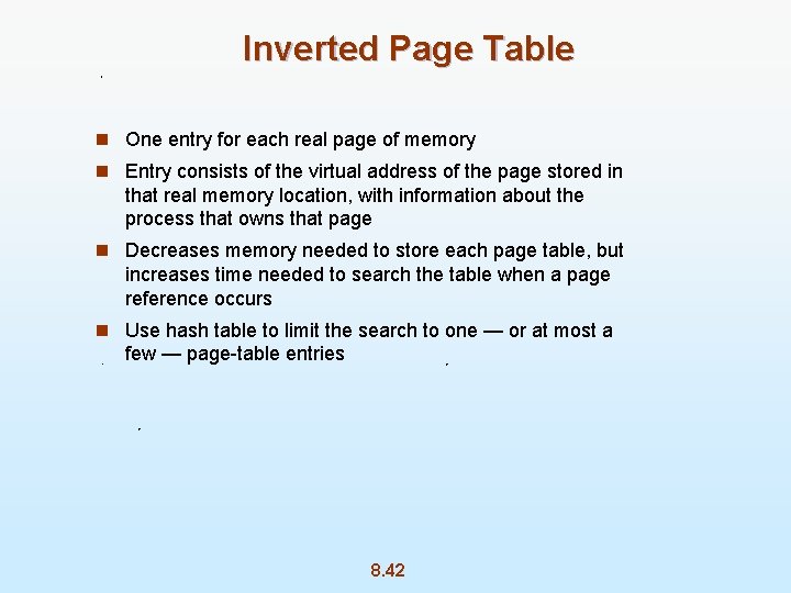 Inverted Page Table n One entry for each real page of memory n Entry