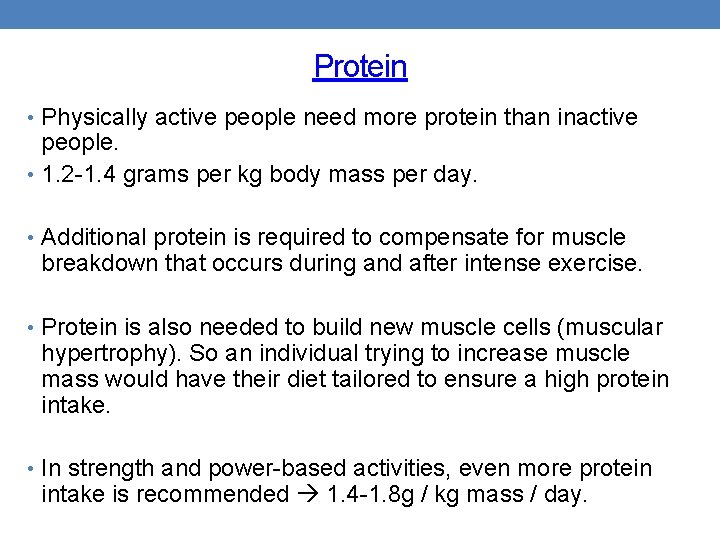 Protein • Physically active people need more protein than inactive people. • 1. 2