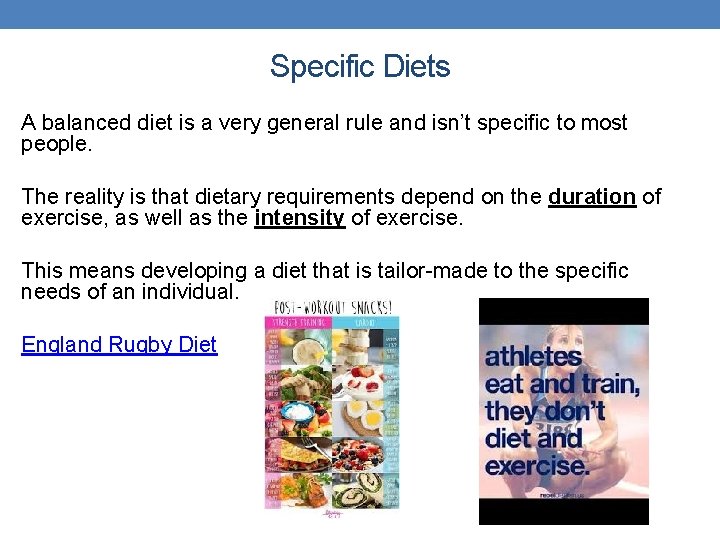 Specific Diets A balanced diet is a very general rule and isn’t specific to