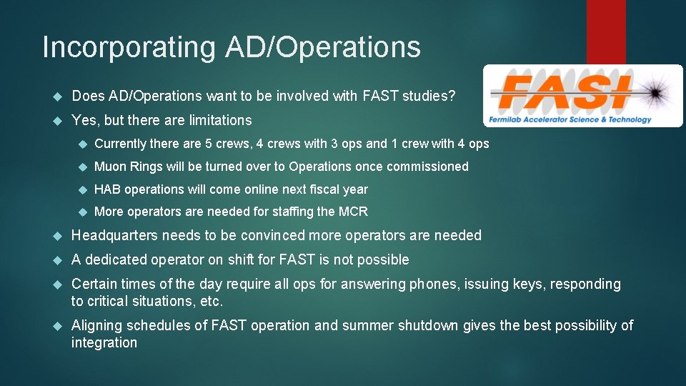 Incorporating AD/Operations Does AD/Operations want to be involved with FAST studies? Yes, but there
