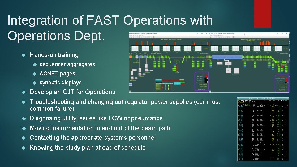 Integration of FAST Operations with Operations Dept. Hands-on training sequencer aggregates ACNET pages synoptic