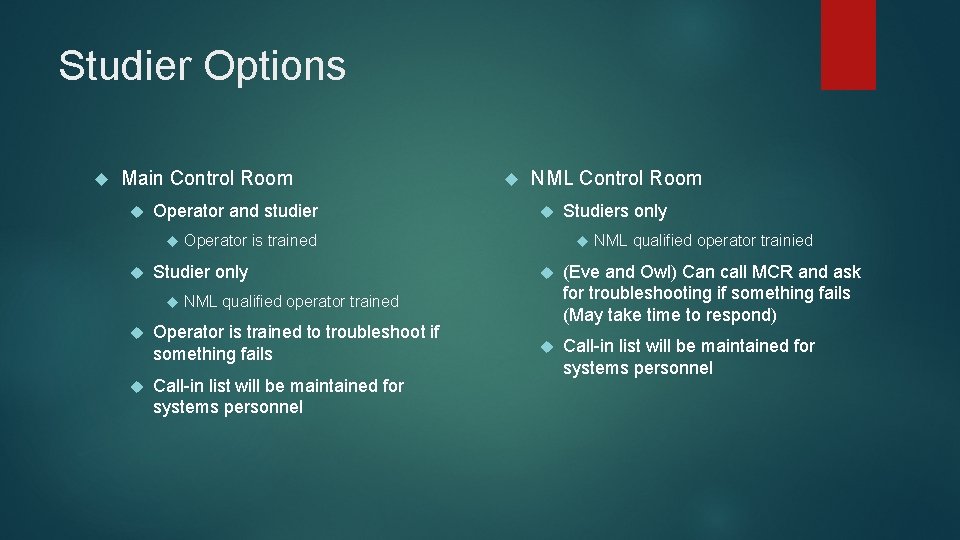 Studier Options Main Control Room Operator and studier NML Control Room Operator is trained