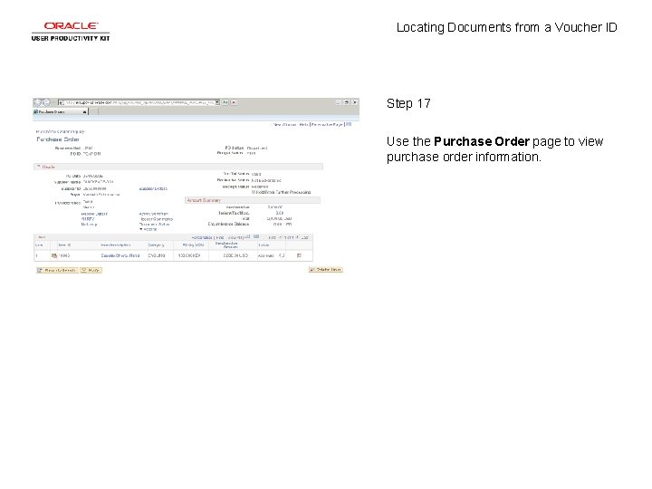 Locating Documents from a Voucher ID Step 17 Use the Purchase Order page to