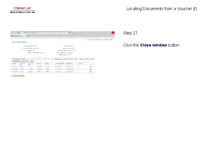 Locating Documents from a Voucher ID Step 27 Click the Close window button. 