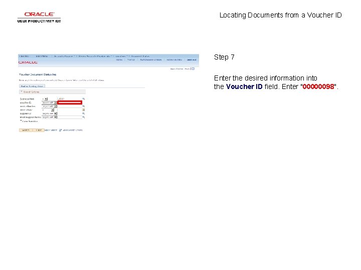 Locating Documents from a Voucher ID Step 7 Enter the desired information into the