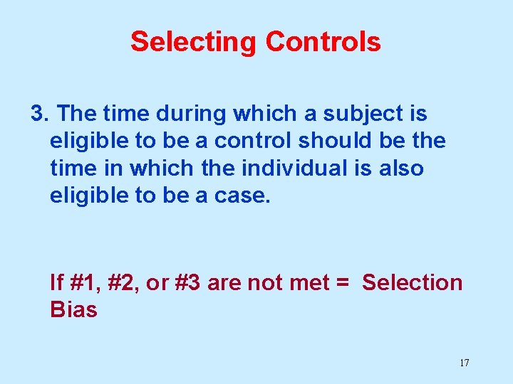 Selecting Controls 3. The time during which a subject is eligible to be a