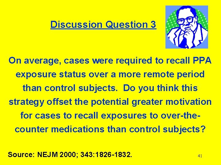 Discussion Question 3 On average, cases were required to recall PPA exposure status over