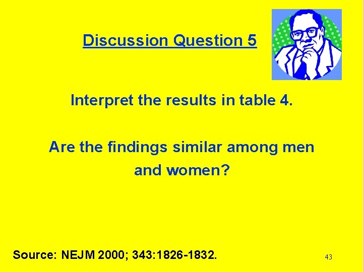 Discussion Question 5 Interpret the results in table 4. Are the findings similar among