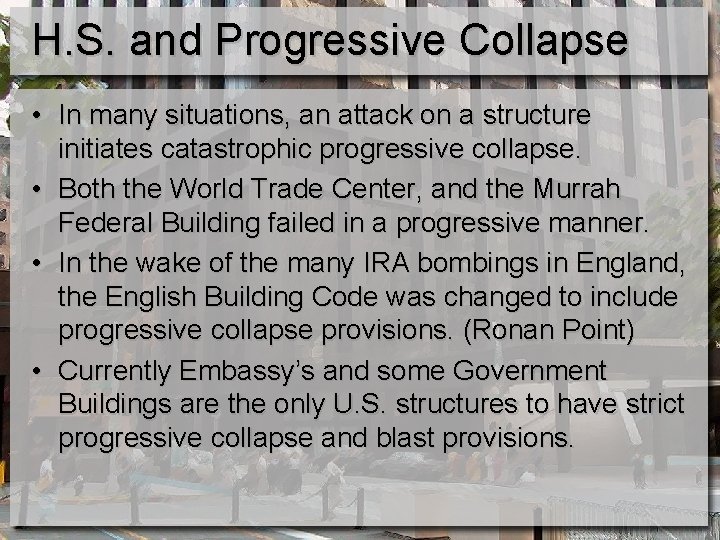 H. S. and Progressive Collapse • In many situations, an attack on a structure