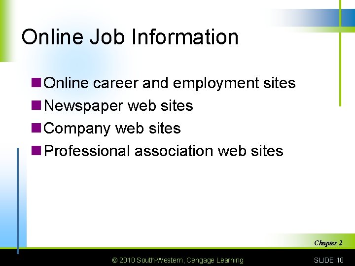 Online Job Information n Online career and employment sites n Newspaper web sites n