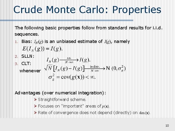 Crude Monte Carlo: Properties The following basic properties follow from standard results for i.