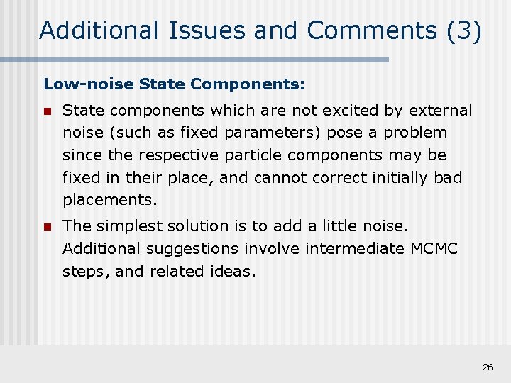 Additional Issues and Comments (3) Low-noise State Components: n State components which are not