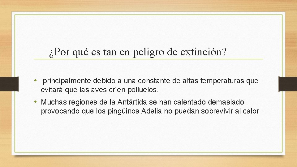 ¿Por qué es tan en peligro de extinción? • principalmente debido a una constante