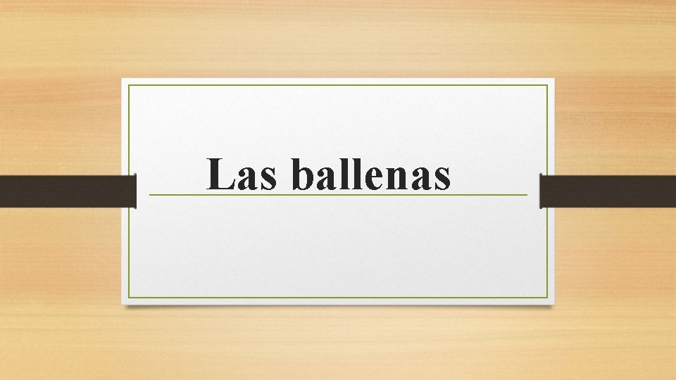 Las ballenas 