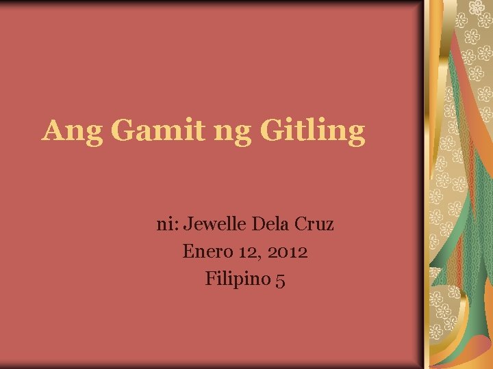 Ang Gamit ng Gitling ni: Jewelle Dela Cruz Enero 12, 2012 Filipino 5 