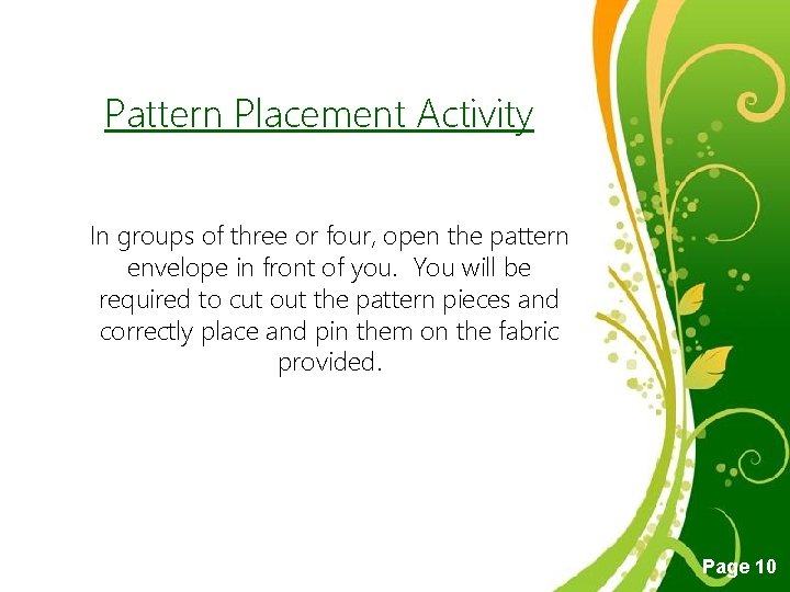 Pattern Placement Activity In groups of three or four, open the pattern envelope in