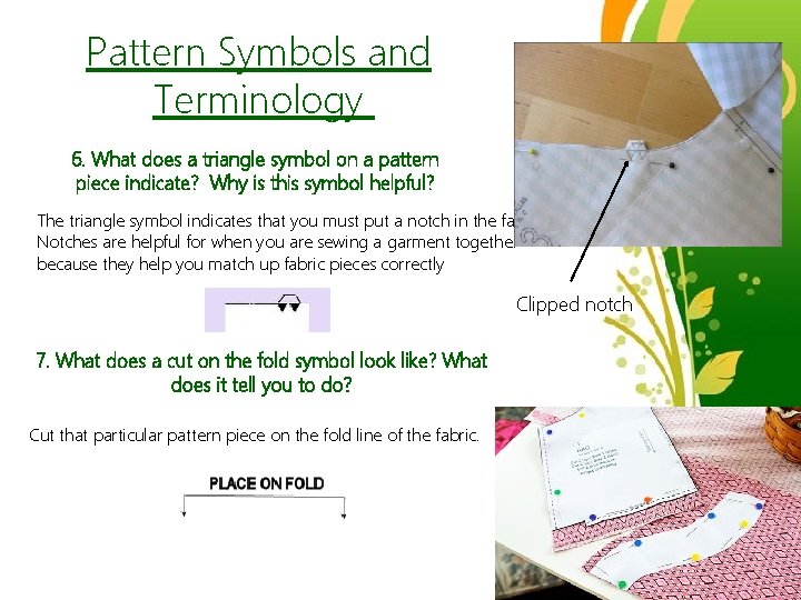 Pattern Symbols and Terminology 6. What does a triangle symbol on a pattern piece