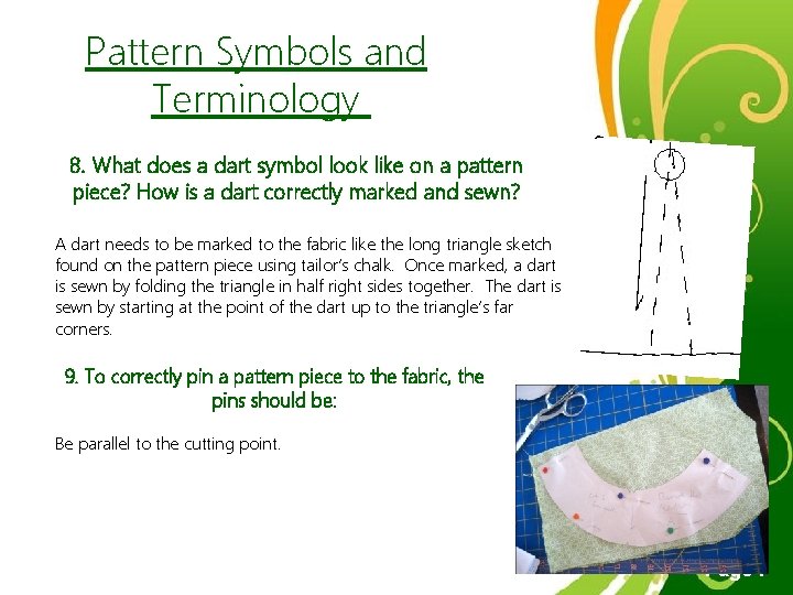 Pattern Symbols and Terminology 8. What does a dart symbol look like on a