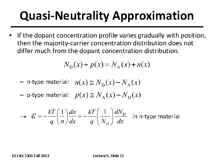 Quasi-Neutrality Approximation • If the dopant concentration profile varies gradually with position, then the