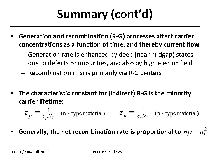 Summary (cont’d) • Generation and recombination (R-G) processes affect carrier concentrations as a function
