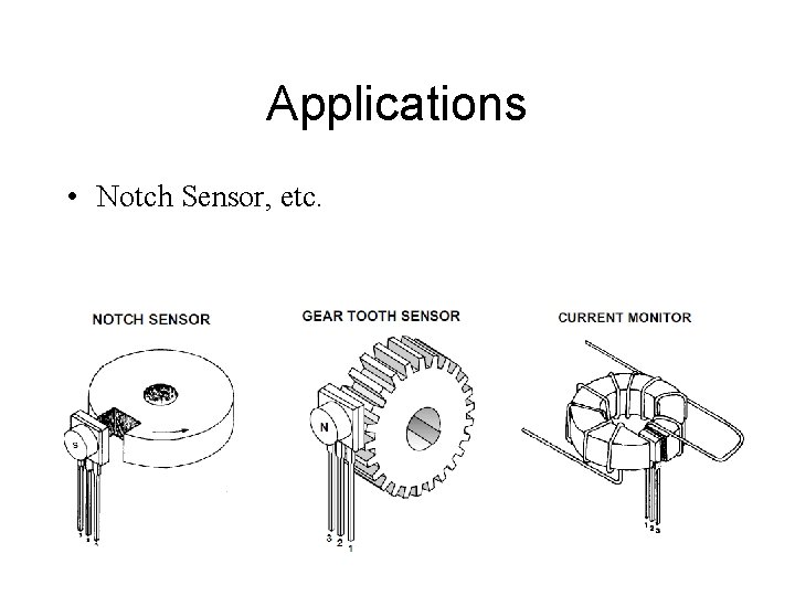 Applications • Notch Sensor, etc. 