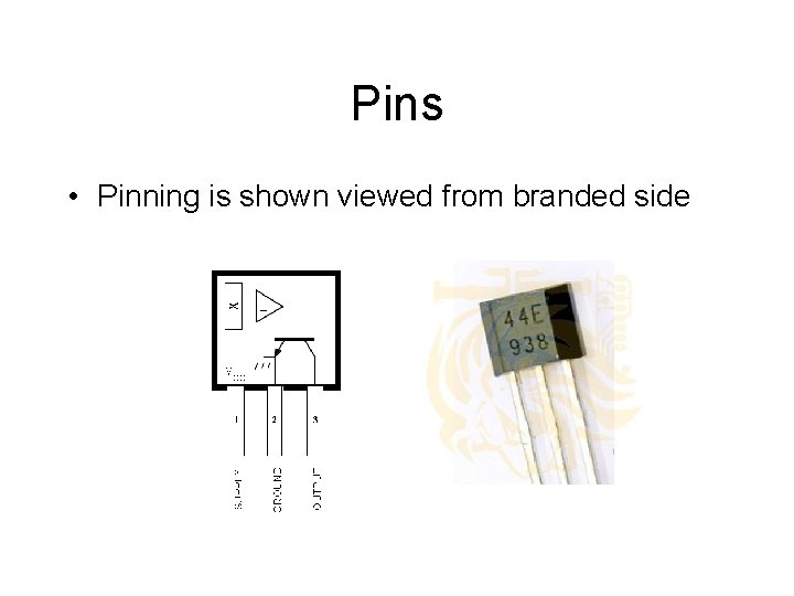 Pins • Pinning is shown viewed from branded side 