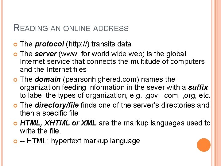 READING AN ONLINE ADDRESS The protocol (http: //) transits data The server (www, for