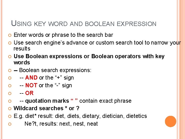 USING KEY WORD AND BOOLEAN EXPRESSION Enter words or phrase to the search bar