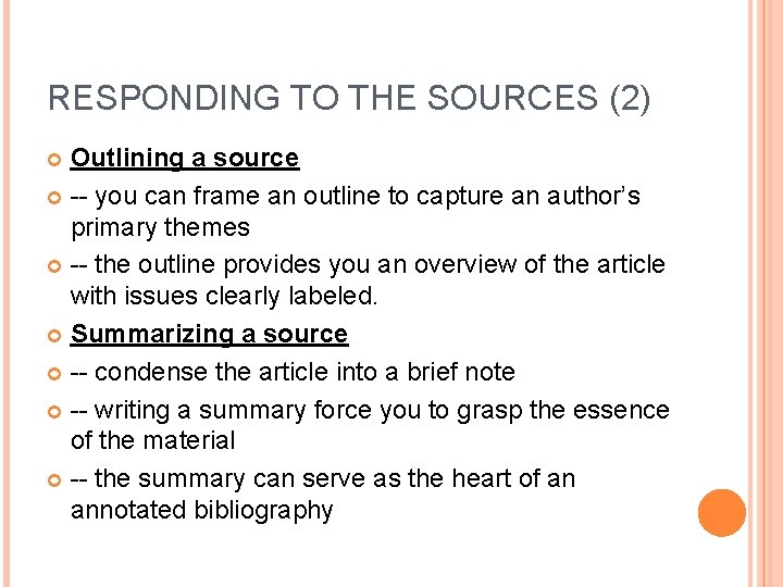 RESPONDING TO THE SOURCES (2) Outlining a source -- you can frame an outline