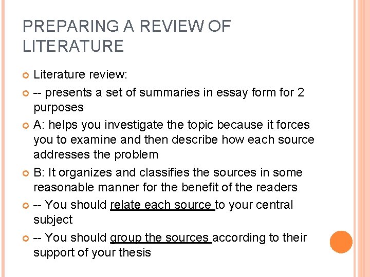 PREPARING A REVIEW OF LITERATURE Literature review: -- presents a set of summaries in