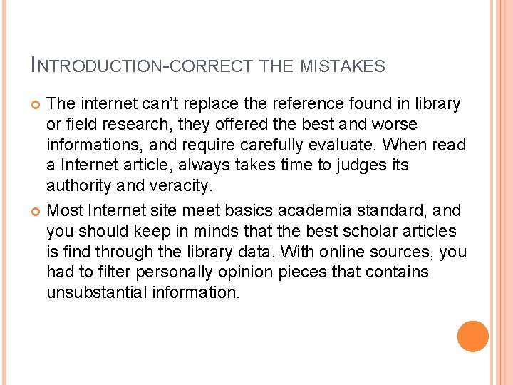 INTRODUCTION-CORRECT THE MISTAKES The internet can’t replace the reference found in library or field