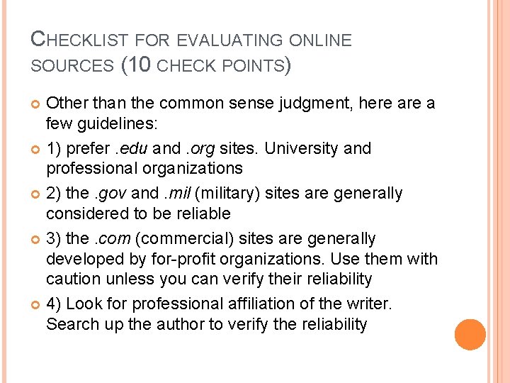 CHECKLIST FOR EVALUATING ONLINE SOURCES (10 CHECK POINTS) Other than the common sense judgment,