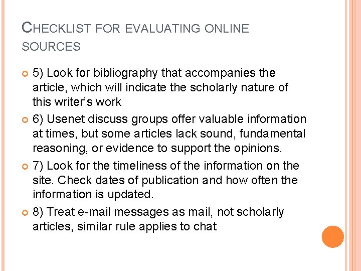 CHECKLIST FOR EVALUATING ONLINE SOURCES 5) Look for bibliography that accompanies the article, which