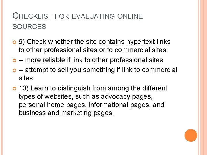 CHECKLIST FOR EVALUATING ONLINE SOURCES 9) Check whether the site contains hypertext links to