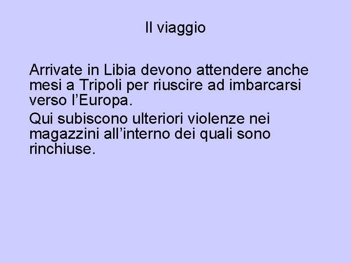 Il viaggio Arrivate in Libia devono attendere anche mesi a Tripoli per riuscire ad Il viaggio Arrivate in Libia devono attendere anche mesi a Tripoli per riuscire ad