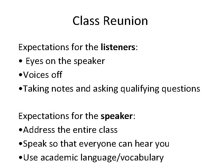 Class Reunion Expectations for the listeners: • Eyes on the speaker • Voices off