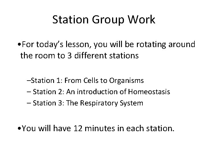 Station Group Work • For today’s lesson, you will be rotating around the room
