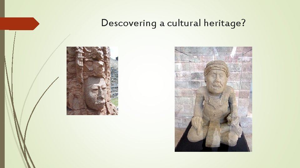 Descovering a cultural heritage? 